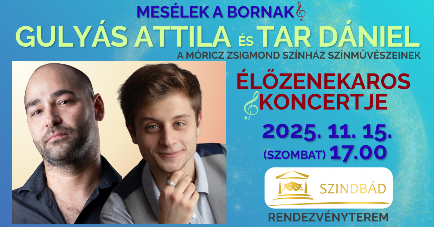 Mesélek a bornak – Gulyás Attila és Tar Dániel élőzenekaros koncertje