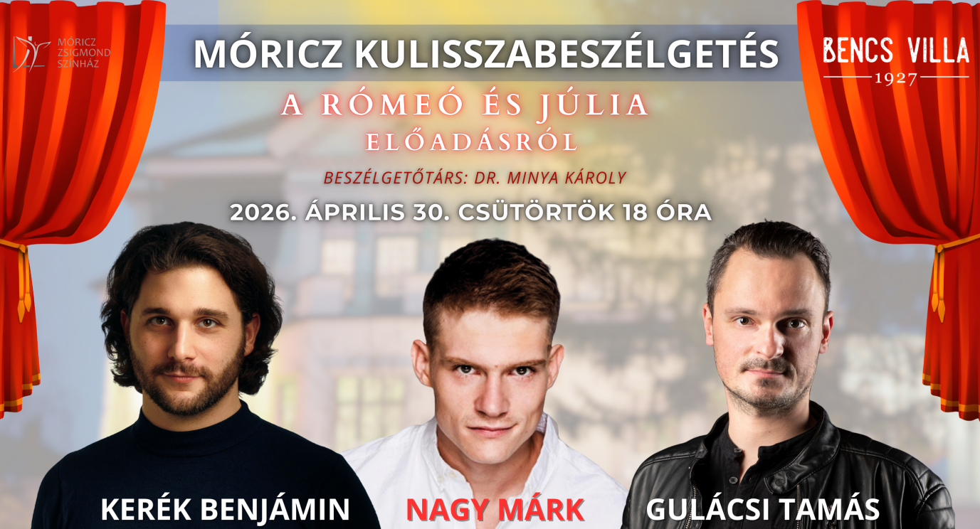 Móricz kulisszabeszélgetés Kerék Benjámin, Gulácsi Tamás és Nagy Márk színművészekkel a Rómeó és Júlia előadásról